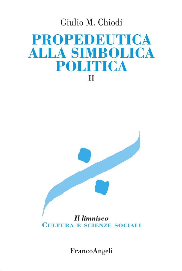 Propedeutica alla simbolica politica. Vol. II - Librerie.coop Propedeutica alla simbolica politica. Vol. II - Librerie.coop