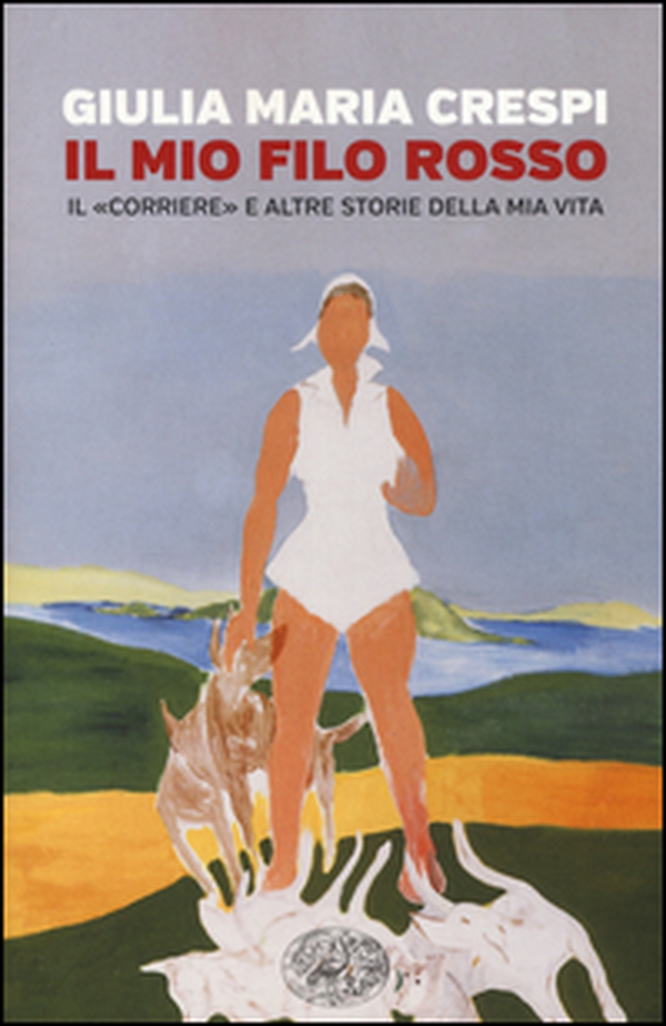 Il mio filo rosso. Il «Corriere» e altre storie della mia vita - Librerie.coop Il mio filo rosso. Il «Corriere» e altre storie della mia vita - Librerie.coop