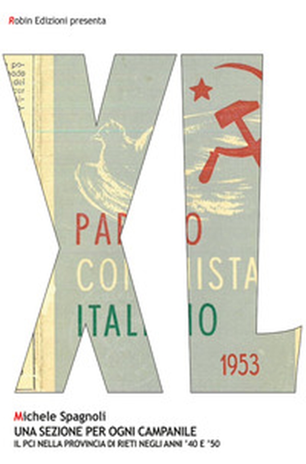 Una sezione per ogni campanile. Il PCI nella provincia di Rieti negli anni '40 e '50 - Librerie.coop Una sezione per ogni campanile. Il PCI nella provincia di Rieti negli anni '40 e '50 - Librerie.coop