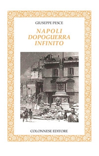Napoli dopoguerra infinito - Librerie.coop
