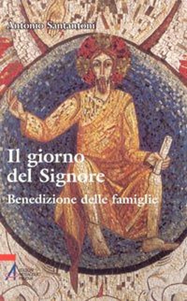 Il giorno del Signore. Benedizione delle famiglie - Librerie.coop Il giorno del Signore. Benedizione delle famiglie - Librerie.coop
