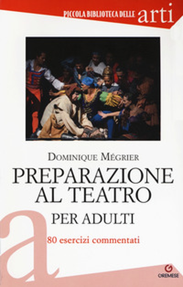 Preparazione al teatro per adulti. 80 esercizi commentati - Librerie.coop Preparazione al teatro per adulti. 80 esercizi commentati - Librerie.coop