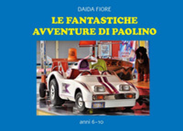 Le fantastiche avventure di Paolino - Librerie.coop Le fantastiche avventure di Paolino - Librerie.coop