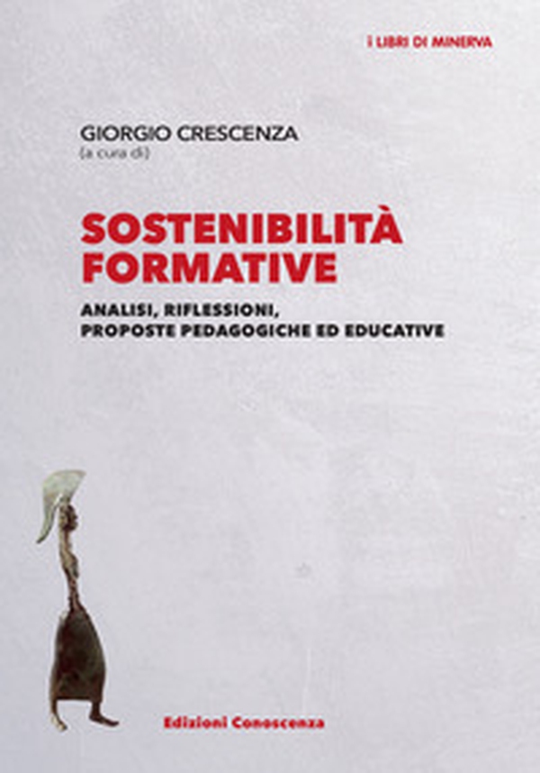 Sostenibilità formative. Analisi, riflessioni, proposte pedagogiche ed educative - Librerie.coop Sostenibilità formative. Analisi, riflessioni, proposte pedagogiche ed educative - Librerie.coop