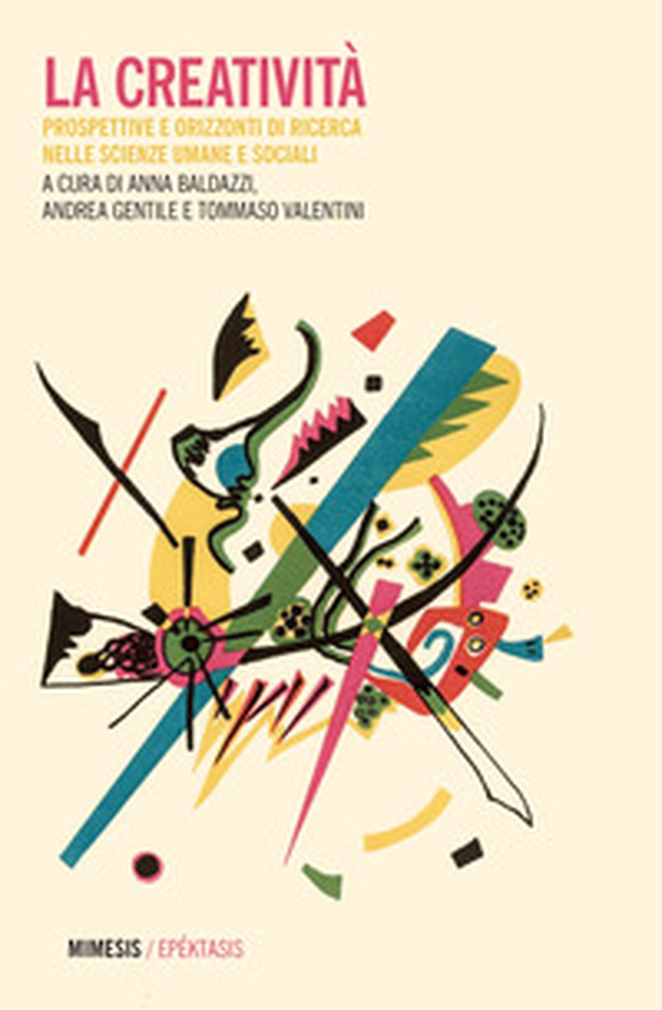 La creatività. Prospettive e orizzonti di ricerca nelle scienze umane e sociali - Librerie.coop La creatività. Prospettive e orizzonti di ricerca nelle scienze umane e sociali - Librerie.coop