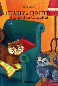 Charly & Fumetto. Due gatti a Cinecittà - Librerie.coop