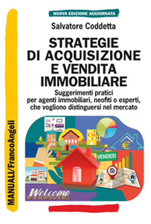 Strategie di acquisizione e vendita immobiliare. Suggerimenti pratici per agenti immobiliari, neofiti o esperti, che vogliono distinguersi nel mercato - Librerie.coop Strategie di acquisizione e vendita immobiliare. Suggerimenti pratici per agenti immobiliari, neofiti o esperti, che vogliono distinguersi nel mercato - Librerie.coop