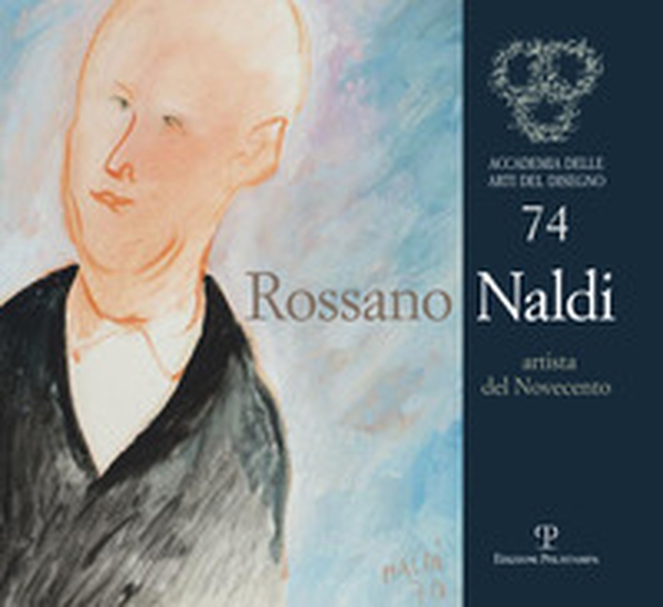 Rossano Naldi. Artista del Novecento - Librerie.coop Rossano Naldi. Artista del Novecento - Librerie.coop
