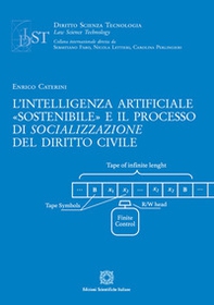 L'intelligenza artificiale «sostenibile» e il processo di socializzazione del diritto civile - Librerie.coop