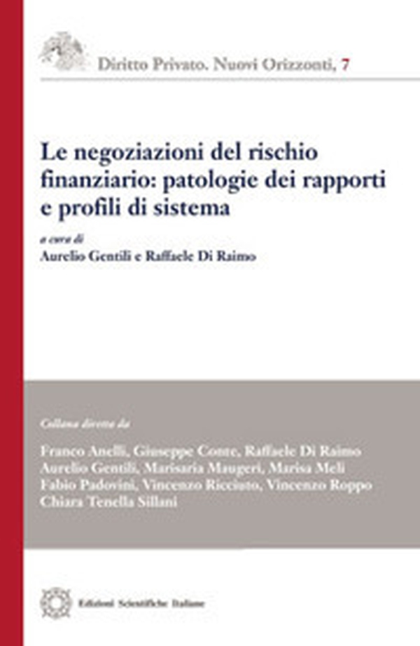 Le negoziazioni del rischio finanziario: patologie dei rapporti e profili di sistema - Librerie.coop Le negoziazioni del rischio finanziario: patologie dei rapporti e profili di sistema - Librerie.coop