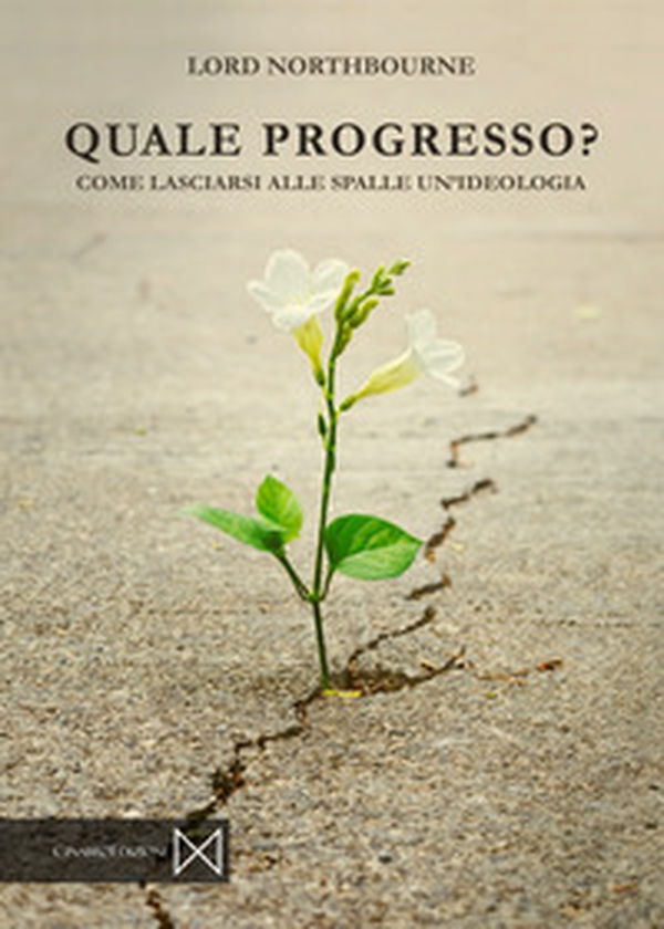 Quale progresso. Come lasciarsi alle spalle un'ideologia - Librerie.coop Quale progresso. Come lasciarsi alle spalle un'ideologia - Librerie.coop