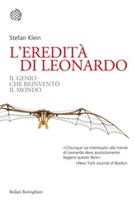 L'eredità di Leonardo. Il genio che reinventò il mondo - Librerie.coop