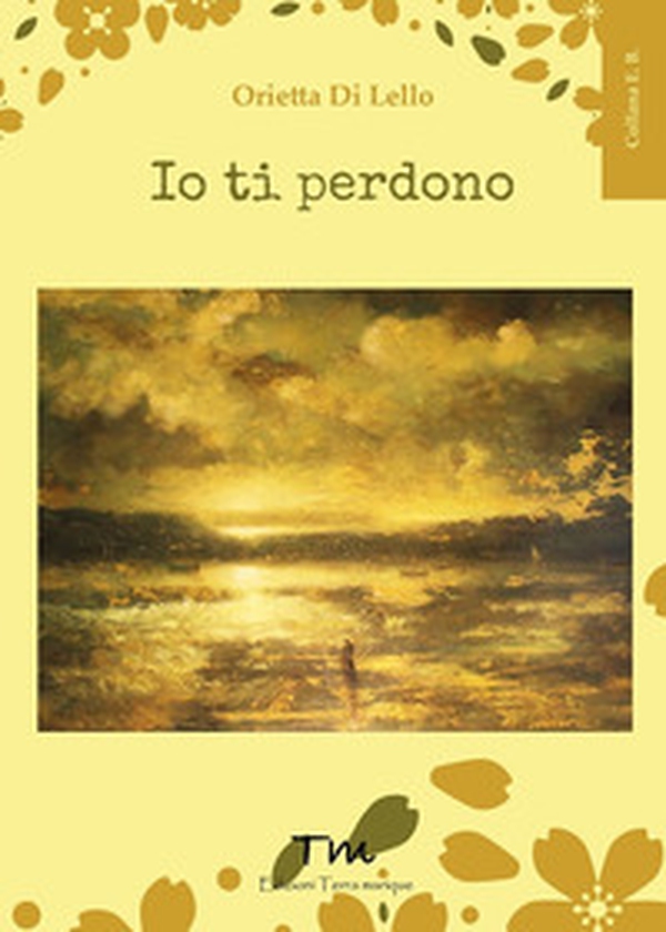 Io ti perdono - Librerie.coop Io ti perdono - Librerie.coop