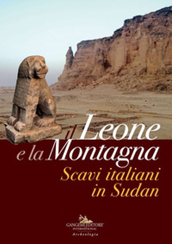Il leone e la montagna. Scavi italiani in Sudan - Librerie.coop Il leone e la montagna. Scavi italiani in Sudan - Librerie.coop