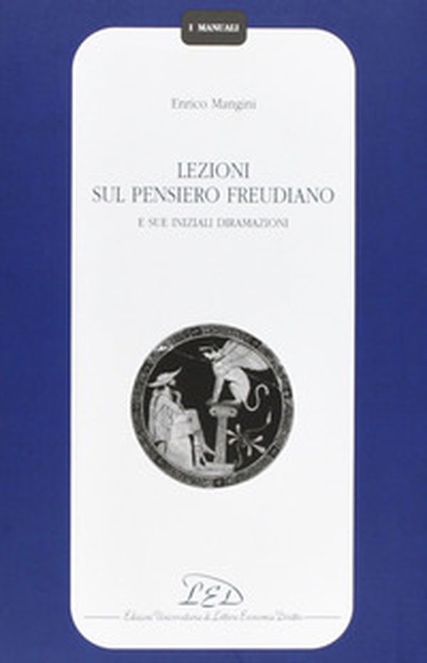 Lezioni sul pensiero freudiano e sue iniziali diramazioni - Librerie.coop Lezioni sul pensiero freudiano e sue iniziali diramazioni - Librerie.coop