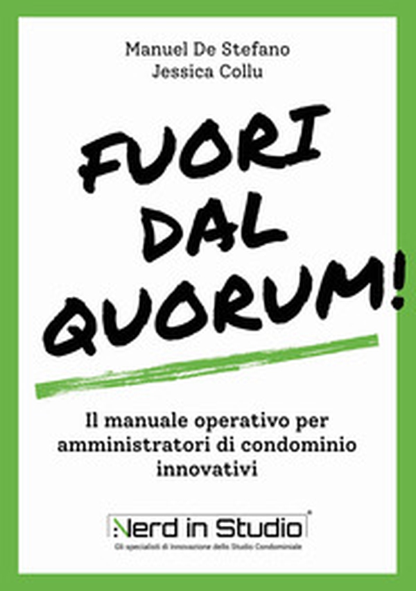 Fuori dal Quorum! Il manuale operativo per amministratori di condominio innovativi - Librerie.coop Fuori dal Quorum! Il manuale operativo per amministratori di condominio innovativi - Librerie.coop