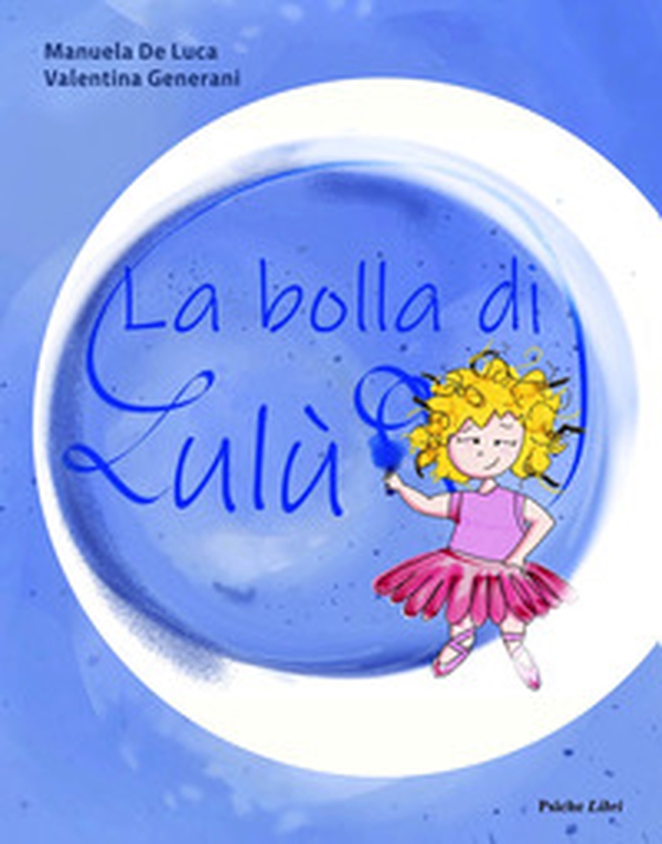 La bolla di Lulù - Librerie.coop La bolla di Lulù - Librerie.coop