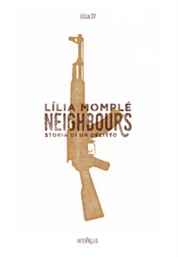 Neighbours. Storia di un assassinio - Librerie.coop Neighbours. Storia di un assassinio - Librerie.coop
