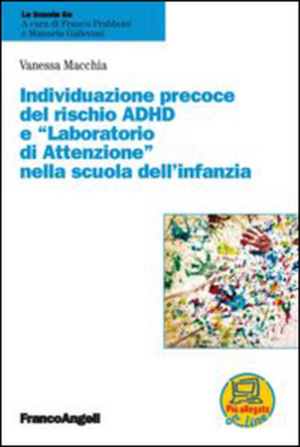 Individuazione precoce del rischio ADHD e «laboratorio di attenzione» nella scuola dell'infanzia - Librerie.coop Individuazione precoce del rischio ADHD e «laboratorio di attenzione» nella scuola dell'infanzia - Librerie.coop