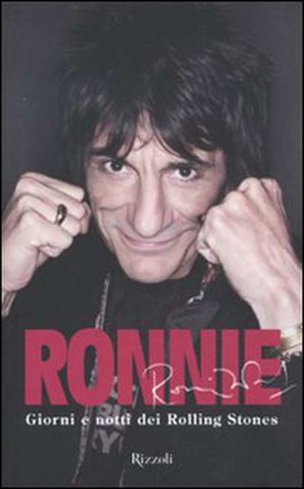 Ronnie. Giorni e notti dei Rolling Stones - Librerie.coop Ronnie. Giorni e notti dei Rolling Stones - Librerie.coop