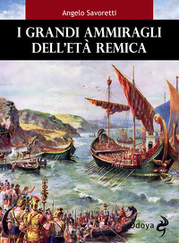 I grandi ammiragli dell'età remica - Librerie.coop I grandi ammiragli dell'età remica - Librerie.coop