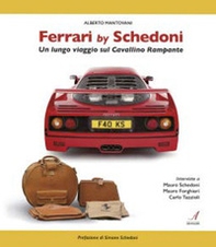 Ferrari by Schedoni. Un lungo viaggio sul Cavallino Rampante - Librerie.coop