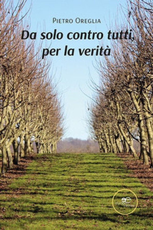 Da solo contro tutti, per la verità - Librerie.coop Da solo contro tutti, per la verità - Librerie.coop