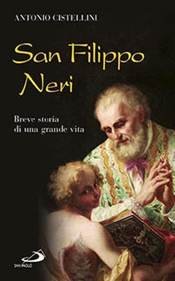 San Filippo Neri. Breve storia di una grande vita - Librerie.coop San Filippo Neri. Breve storia di una grande vita - Librerie.coop