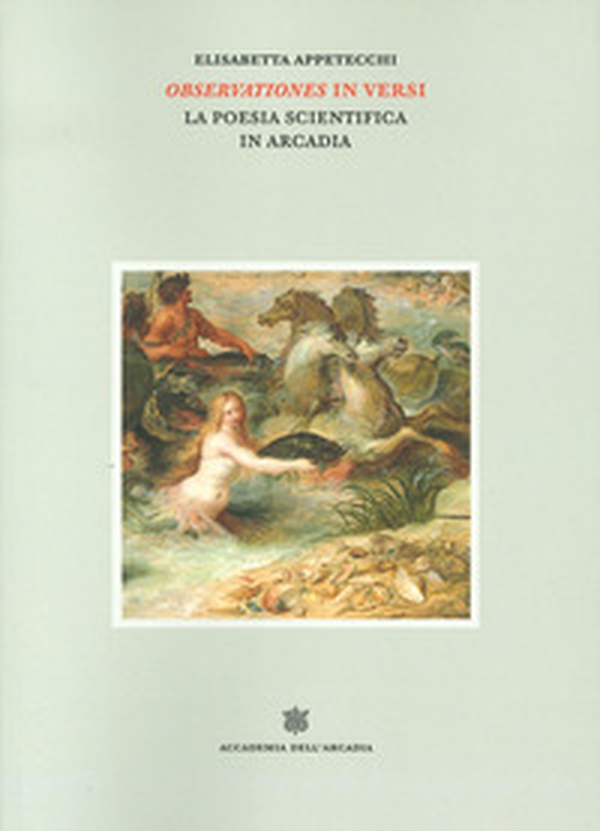 Observationes in versi. La poesia scientifica in Arcadia - Librerie.coop Observationes in versi. La poesia scientifica in Arcadia - Librerie.coop