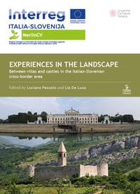 Experiences in the landscape. Between villas and castles in the Italian-Slovenian cross-border area - Librerie.coop