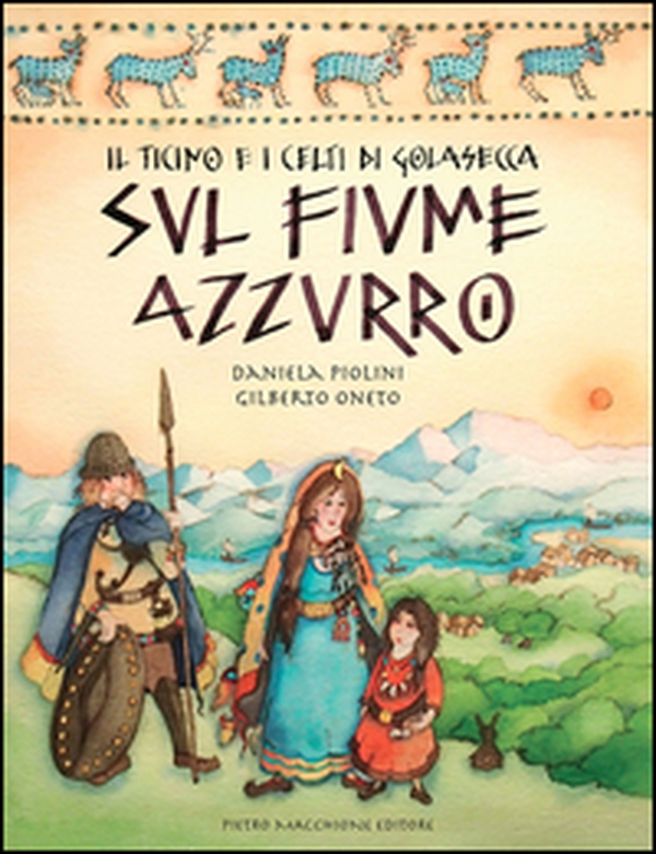 Il Ticino e i Celti di Golasecca sul fiume azzurro - Librerie.coop Il Ticino e i Celti di Golasecca sul fiume azzurro - Librerie.coop