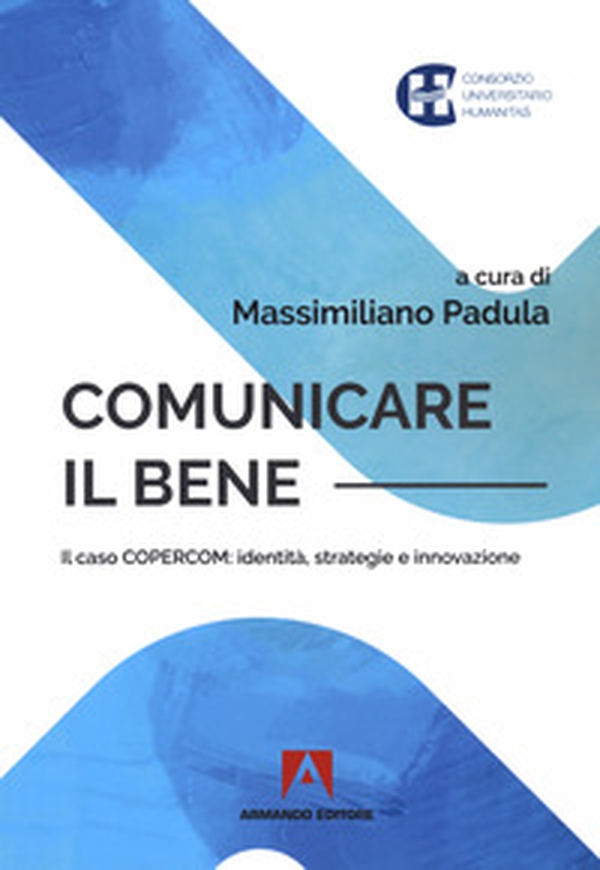Comunicare il bene: identità, strategia e innovazione - Librerie.coop Comunicare il bene: identità, strategia e innovazione - Librerie.coop