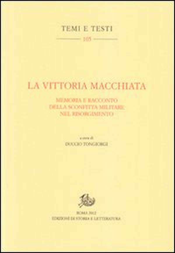 La vittoria macchiata. Memoria e racconto della sconfitta militare nel Risorgimento - Librerie.coop La vittoria macchiata. Memoria e racconto della sconfitta militare nel Risorgimento - Librerie.coop