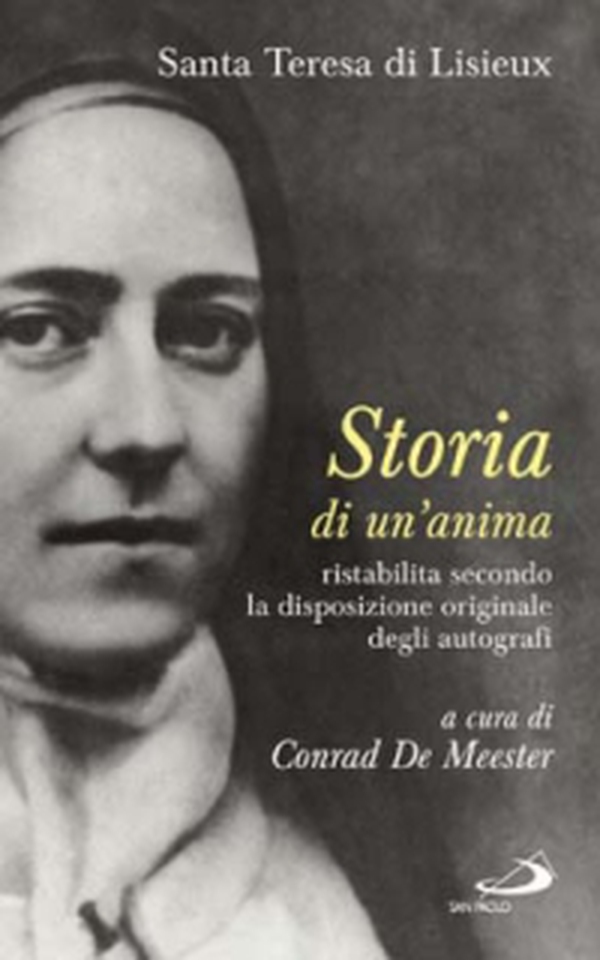 Storia di un'anima. Ristabilita criticamente secondo la disposizione originale degli autografi - Librerie.coop Storia di un'anima. Ristabilita criticamente secondo la disposizione originale degli autografi - Librerie.coop
