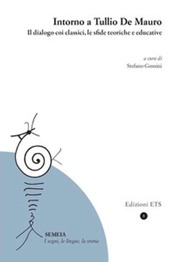 Intorno a Tullio De Mauro. Il dialogo coi classici, le sfide teoriche e educative - Librerie.coop Intorno a Tullio De Mauro. Il dialogo coi classici, le sfide teoriche e educative - Librerie.coop