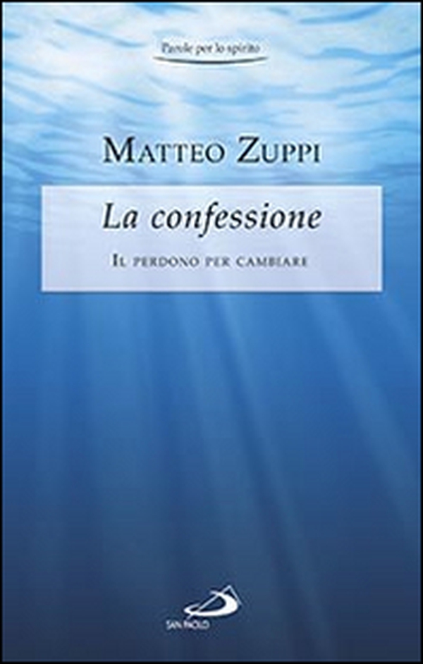 La confessione. Il perdono per cambiare - Librerie.coop La confessione. Il perdono per cambiare - Librerie.coop
