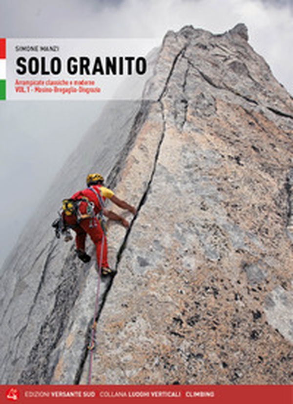 Solo granito. Arrampicate classiche e moderne - Vol. 1 - Librerie.coop Solo granito. Arrampicate classiche e moderne - Vol. 1 - Librerie.coop