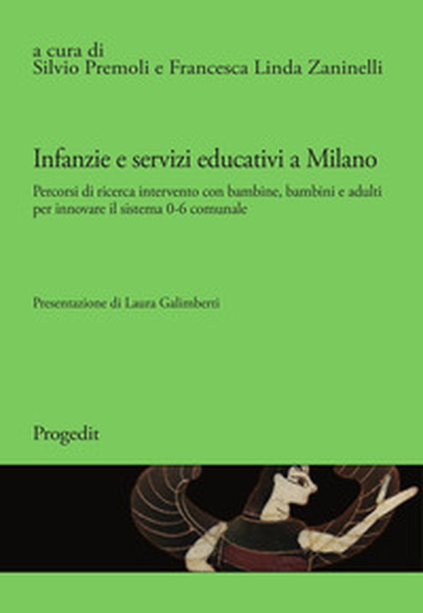 Infanzie e servizi educativi a Milano. Percorsi di ricerca intervento con bambine, bambini e adulti per innovare il sistema 0-6 comunale - Librerie.coop Infanzie e servizi educativi a Milano. Percorsi di ricerca intervento con bambine, bambini e adulti per innovare il sistema 0-6 comunale - Librerie.coop