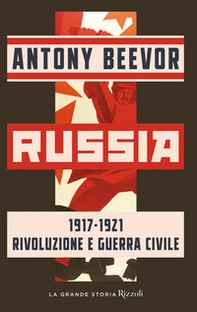 Russia 1917-1921 Rivoluzione e guerra civile - Librerie.coop