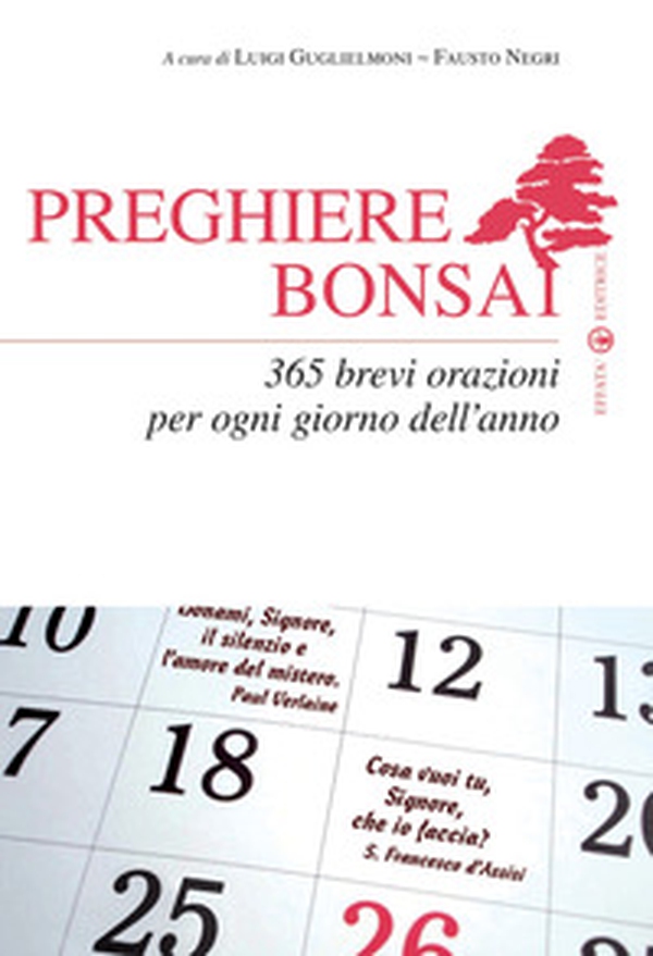Preghiere bonsai. 365 brevi orazioni per ogni giorno dell'anno - Librerie.coop Preghiere bonsai. 365 brevi orazioni per ogni giorno dell'anno - Librerie.coop