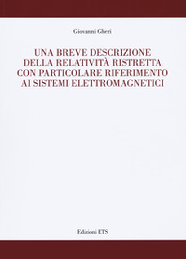 Una breve descrizione della relatività ristretta con particolare riferimento ai sistemi elettromagnetici - Librerie.coop Una breve descrizione della relatività ristretta con particolare riferimento ai sistemi elettromagnetici - Librerie.coop