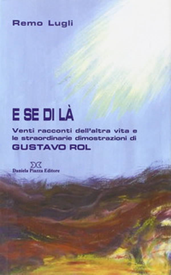 E se di là. Venti racconti dell'altra vita e le straordinarie illustrazioni di Gustavo Rol - Librerie.coop E se di là. Venti racconti dell'altra vita e le straordinarie illustrazioni di Gustavo Rol - Librerie.coop