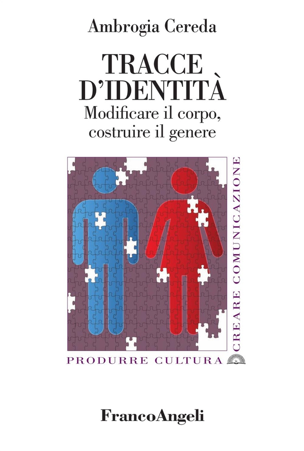 Tracce d'identità. Modificare il corpo, costruire il genere - Librerie.coop Tracce d'identità. Modificare il corpo, costruire il genere - Librerie.coop