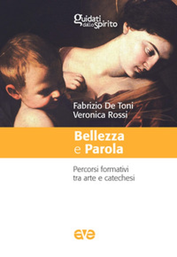 Bellezza e parola. Percorsi formativi tra arte e catechesi - Librerie.coop Bellezza e parola. Percorsi formativi tra arte e catechesi - Librerie.coop