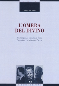 L'ombra del divino. Tra religione, filosofia e mito: Omodeo, de Martino, Croce - Librerie.coop