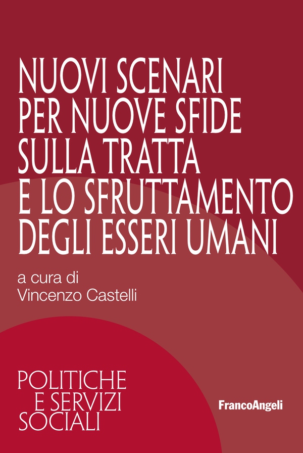 Nuovi scenari per nuove sfide sulla tratta e lo sfruttamento degli esseri umani - Librerie.coop Nuovi scenari per nuove sfide sulla tratta e lo sfruttamento degli esseri umani - Librerie.coop