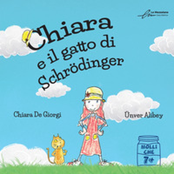 Chiara e il gatto di Schrödinger - Librerie.coop Chiara e il gatto di Schrödinger - Librerie.coop