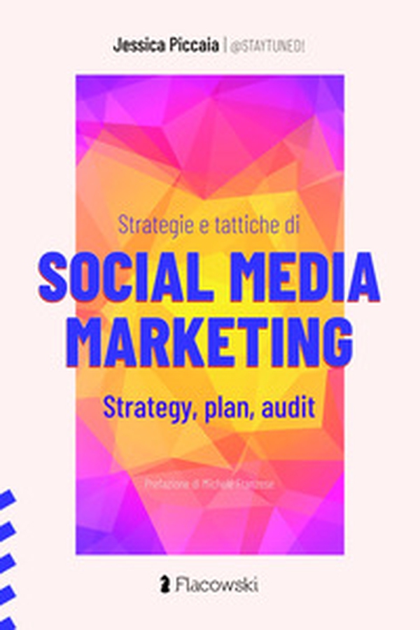 Strategie e tattiche di Social Media Marketing. Strategy, plan, audit - Librerie.coop Strategie e tattiche di Social Media Marketing. Strategy, plan, audit - Librerie.coop