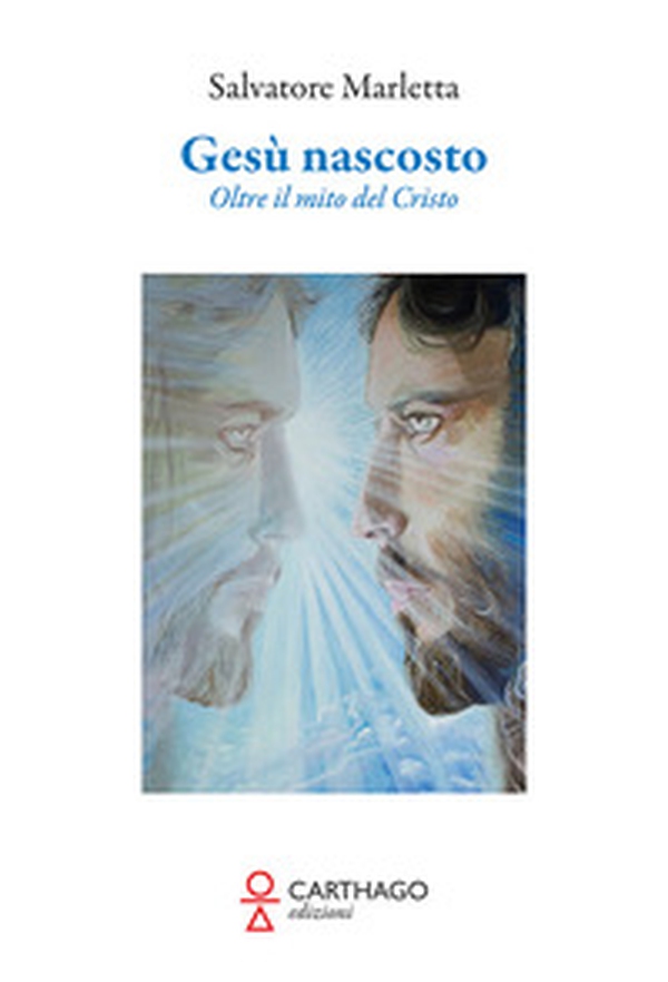 Gesù nascosto. Oltre il mito del Cristo - Librerie.coop Gesù nascosto. Oltre il mito del Cristo - Librerie.coop