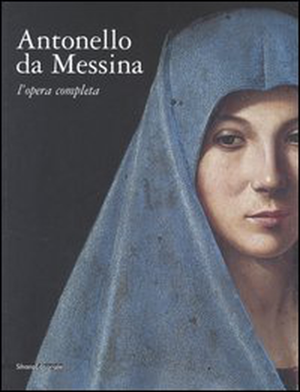 Antonello da Messina. L'opera completa. Catalogo della mostra (Roma, 18 marzo-25 giugno 2006) - Librerie.coop Antonello da Messina. L'opera completa. Catalogo della mostra (Roma, 18 marzo-25 giugno 2006) - Librerie.coop